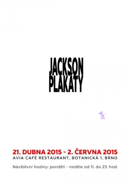 Výstava Jana Jacksona PLAKÁTY v Galerii AVIA