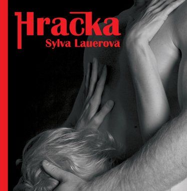 Sylva Lauerová: Hračka, 2. vydání - přebal knihy